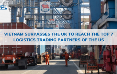 Vietnam surpasses the UK to reach the top 7 logistics trading partners of the US
